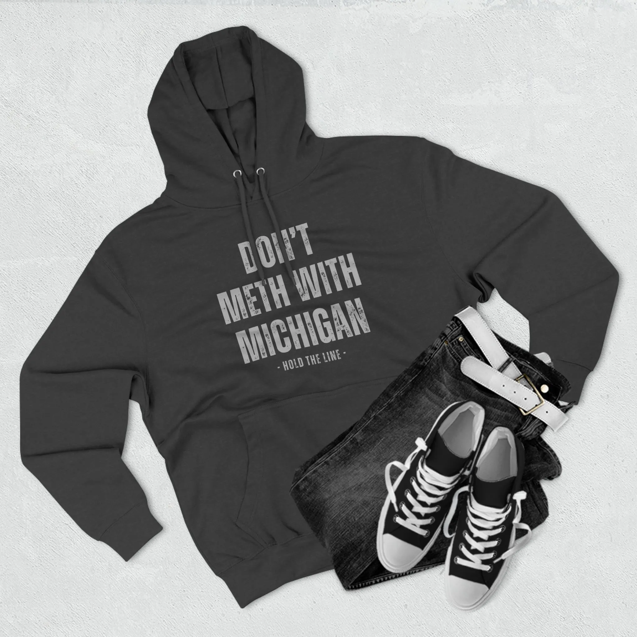 Don’t Meth With Michigan Hooded Sweatshirt