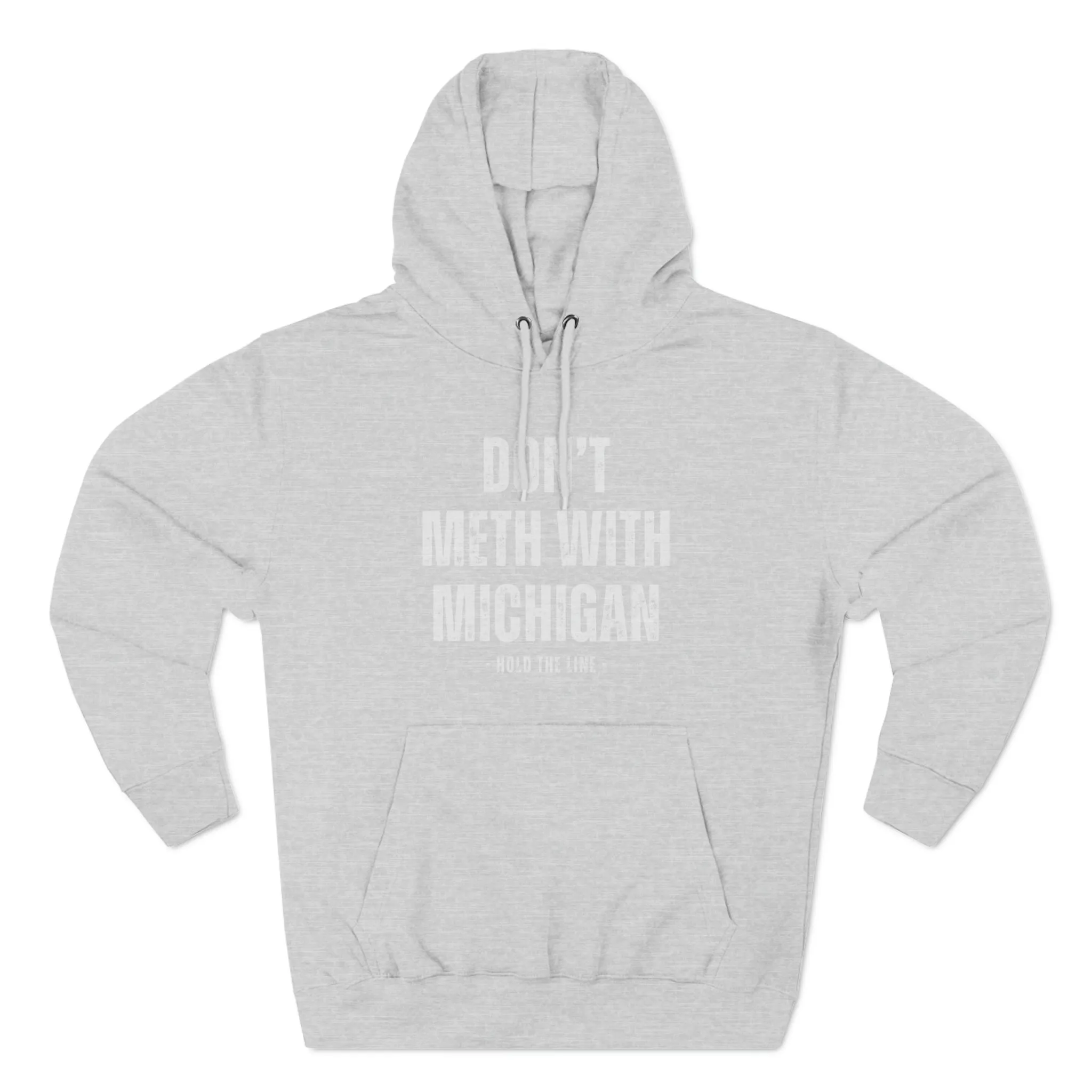 Don’t Meth With Michigan Hooded Sweatshirt