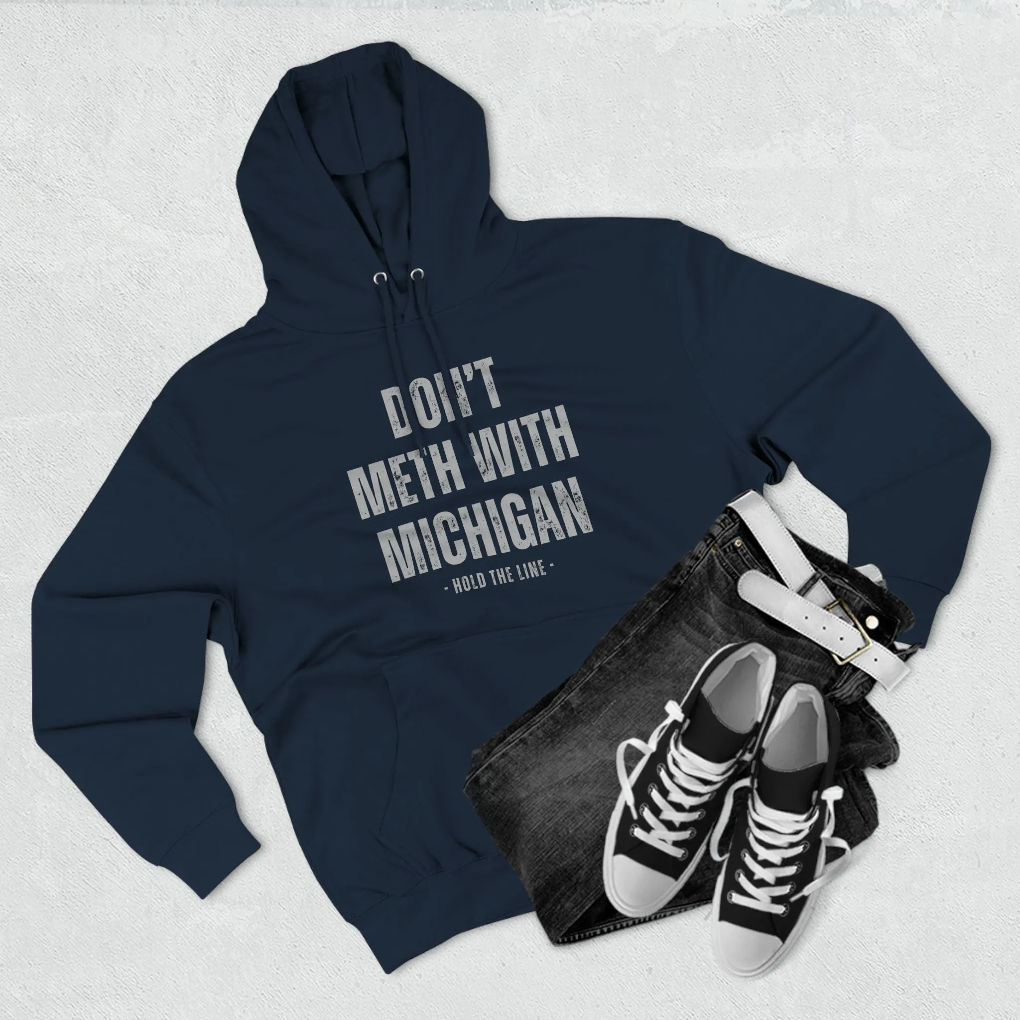 Don’t Meth With Michigan Hooded Sweatshirt