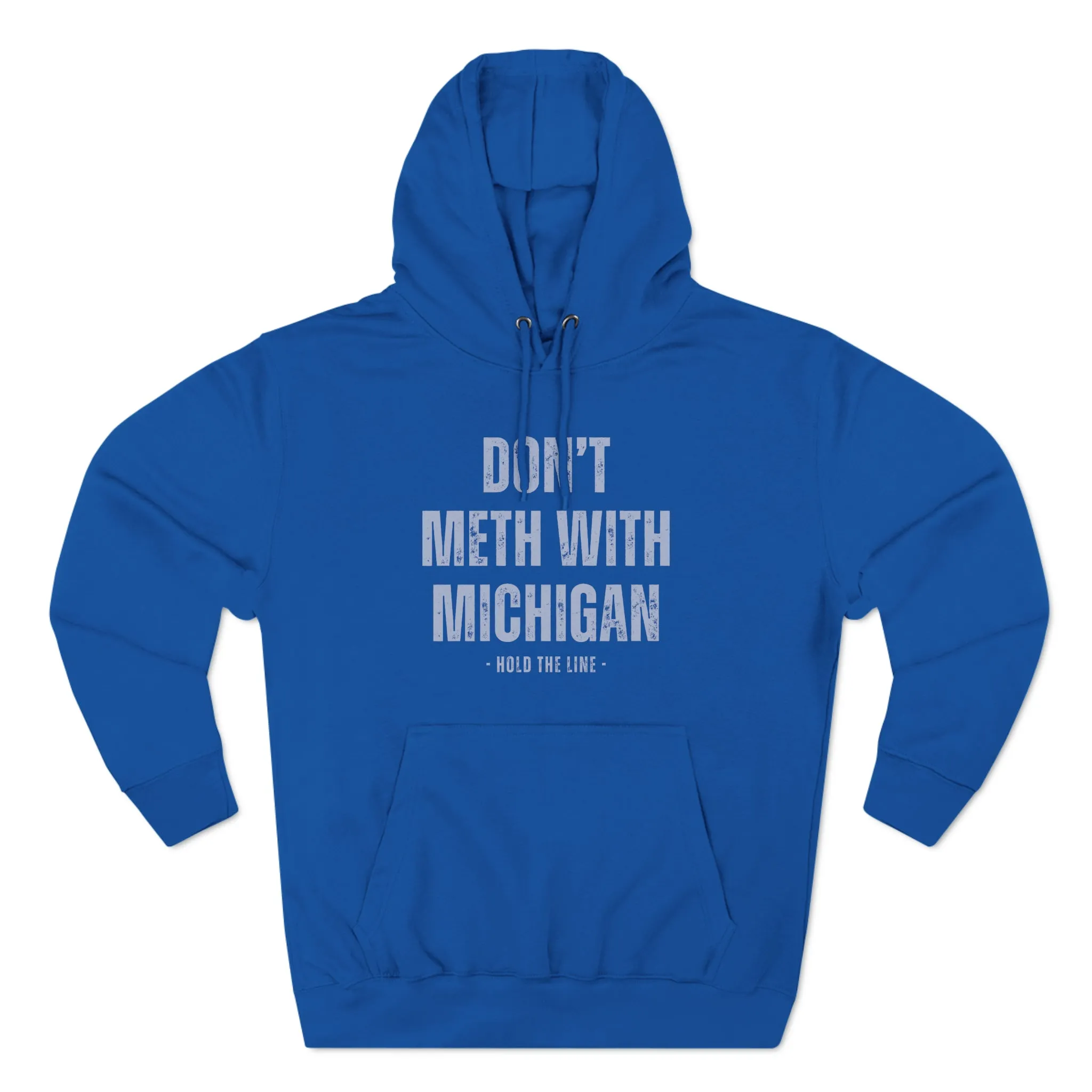 Don’t Meth With Michigan Hooded Sweatshirt