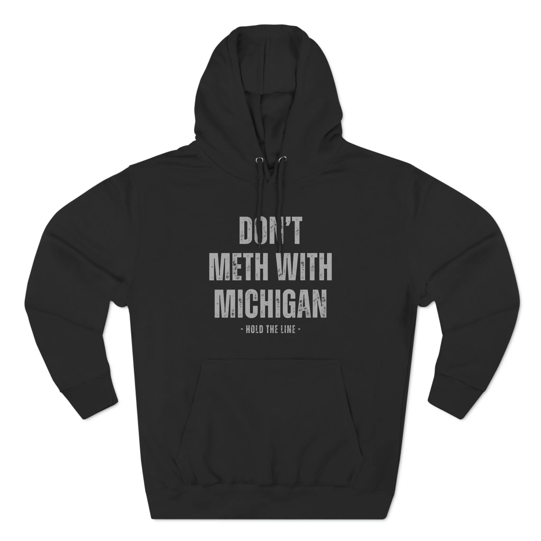 Don’t Meth With Michigan Hooded Sweatshirt