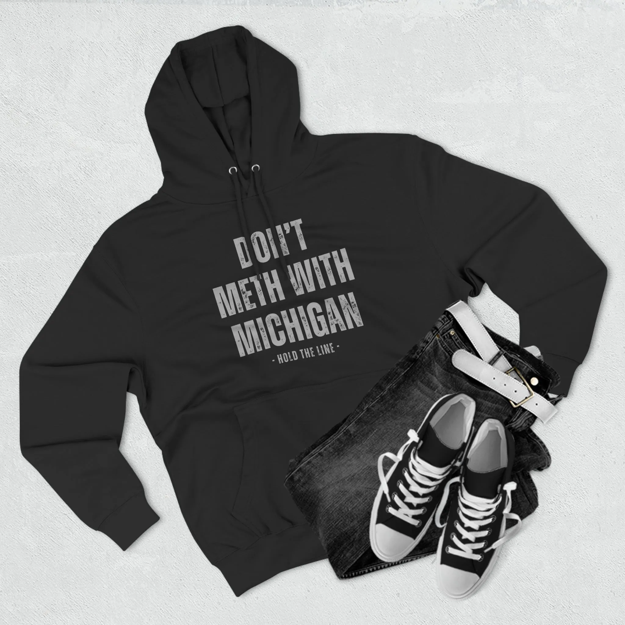 Don’t Meth With Michigan Hooded Sweatshirt