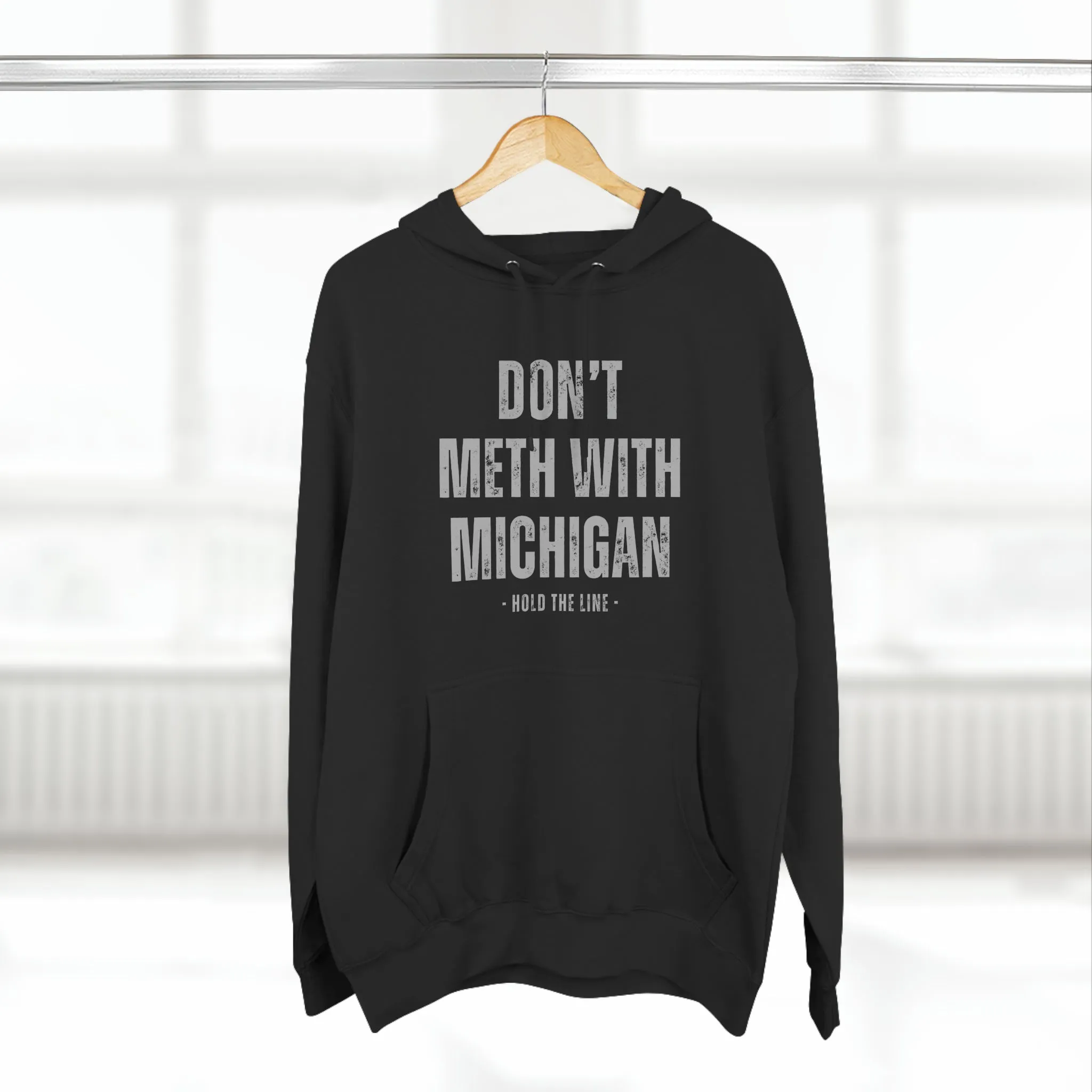 Don’t Meth With Michigan Hooded Sweatshirt